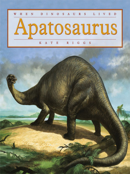 Title details for Apatosaurus by Kate Riggs - Available